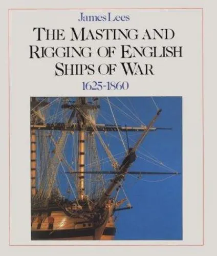 Складское оборудование Masting and Rigging of English Ships of War James Lees 16
